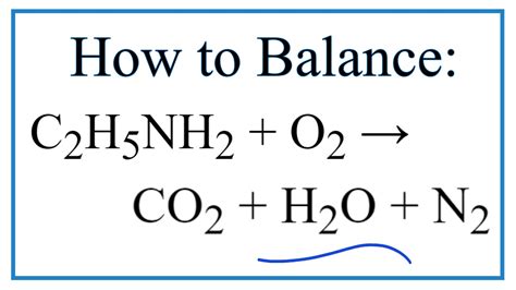C2h5nh2 O2 Co2 H2o N2 How to Balance C2H5NH2 + O2 = CO2 + H2O + N2 - YouTube